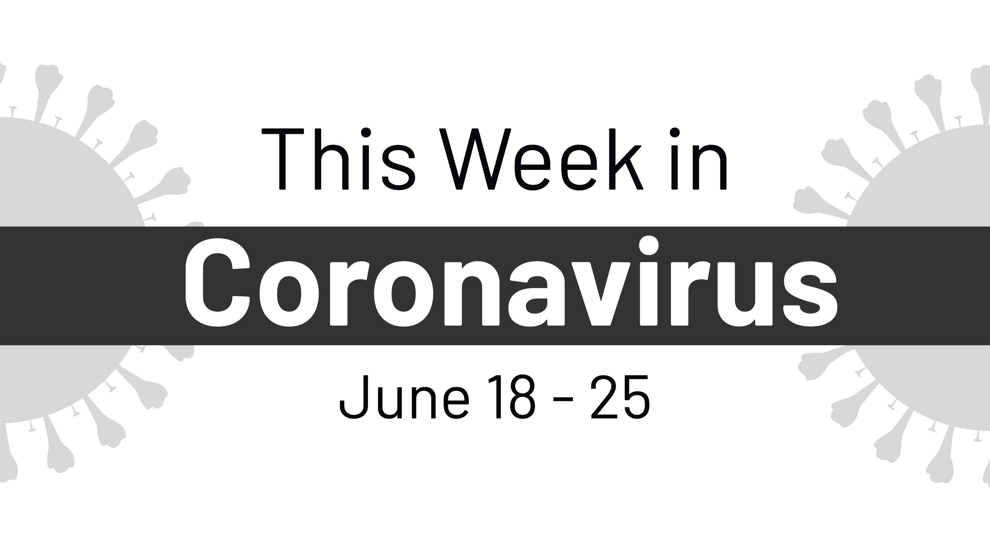 This Week in Coronavirus June 18 to June 25 KFF