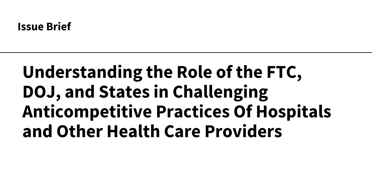 Understanding the Role of the FTC, DOJ, and States in Challenging