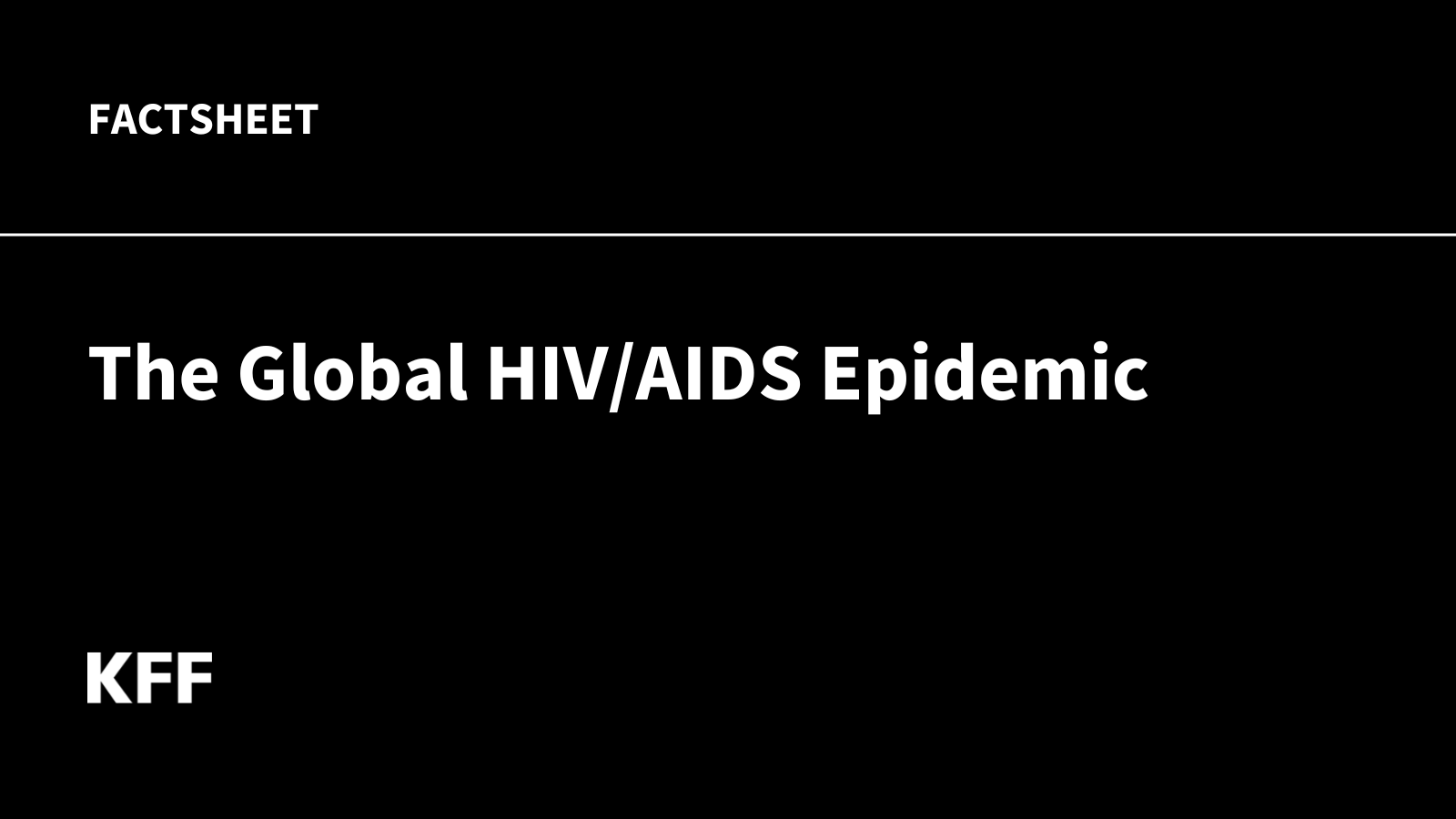 The Global HIV/AIDS Epidemic | KFF