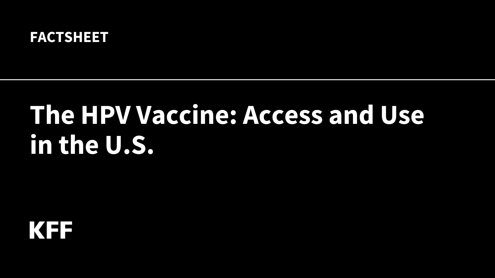 the-hpv-vaccine-access-and-use-in-the-u-s-kff